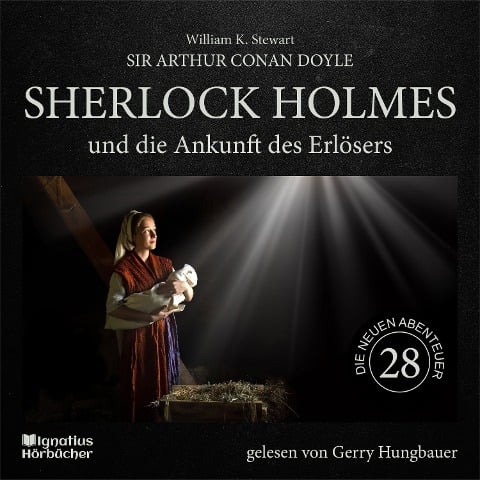 Sherlock Holmes und die Ankunft des Erlösers (Die neuen Abenteuer, Folge 28) - Arthur Conan Doyle, William K. Stewart