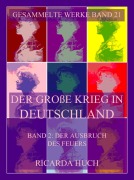 Der große Krieg in Deutschland, Band 2: Der Ausbruch des Feuers - Ricarda Huch