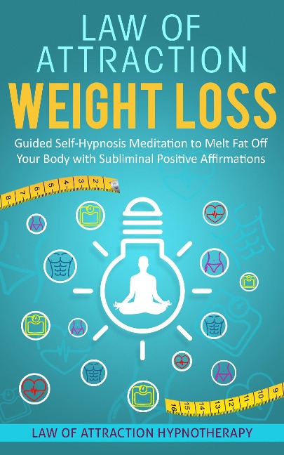 Law of Attraction Weight Loss Guided Self-Hypnosis Meditation to Melt Fat Off Your Body with Subliminal Positive Affirmations - Joel Thompson
