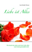 Cover-Bild zum Titel 'Liebe ist Alles' von 'Ines Rosika Werner'