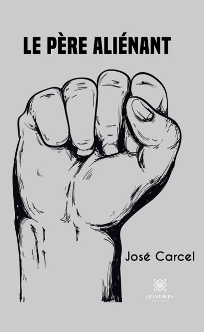 Le père aliénant - José Carcel
