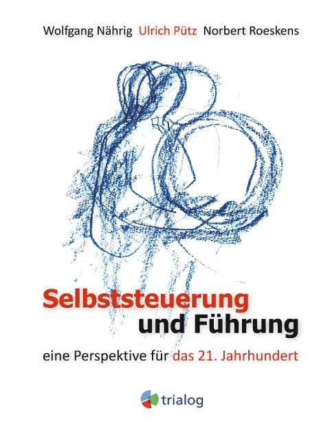 Selbststeuerung und Führung - Ulrich Pütz, Wolfgang Nährig
