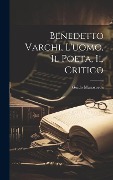 Cover-Bild zum Titel 'Benedetto Varchi, L'uomo, Il Poeta, Il Critico' von 'Guido Manacorda'