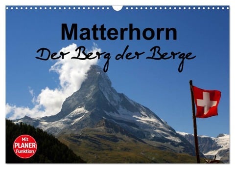 Matterhorn. Der Berg der Berge (Wandkalender 2025 DIN A3 quer), CALVENDO Monatskalender - Susan Michel CH