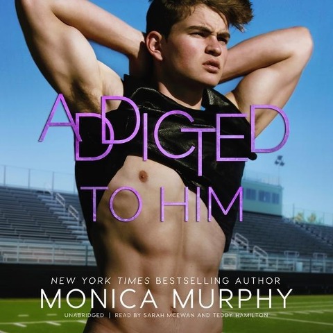 Addicted to Him Lib/E - Monica Murphy