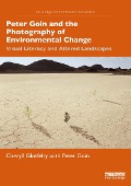 Cover-Bild zum Titel 'Peter Goin and the Photography of Environmental Change' von 'Cheryll Glotfelty, Peter Goin'