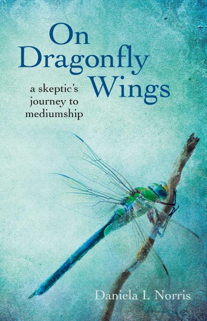 On Dragonfly Wings - Daniela I. Norris