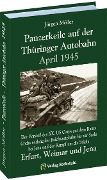 Cover-Bild zum Titel 'PANZERKEILE auf der Thüringer Autobahn 1945' von 'Jürgen Moeller'