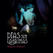 Cover-Bild zum Titel 'Días sin lágrimas' von 'Regina Roman'