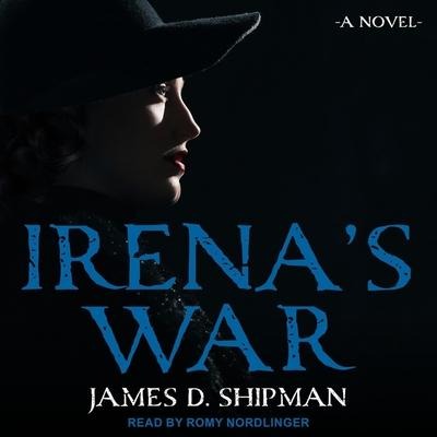 Irena's War - James D. Shipman