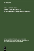 Cover-Bild zum Titel 'Photoinduzierte Polymerbildungsprozesse' von 'Hans-Joachim Timpe'