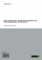 Sport und Depression - Sporttherapie als Baustein eines Behandlungskonzeptes für Depressionen - Mario Heinrichs