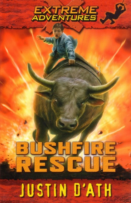 Bushfire Rescue: Extreme Adventure - Justin D'Ath