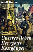 Cover-Bild zum Titel 'Unseres lieben Herrgotts Kostgänger' von 'Adolf Stoltze'