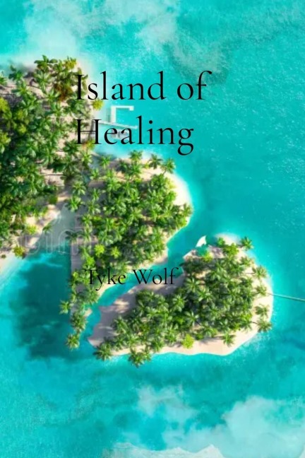 Island of Healing - Tyke Wolf