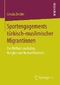 Cover-Bild zum Titel 'Sportengagements türkisch-muslimischer Migrantinnen' von 'Ursula Zender'