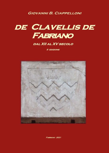 De Clavellis de Fabriano dal XII al XV secolo - Giovanni B. Ciappelloni
