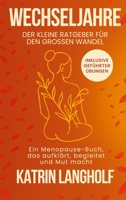 Wechseljahre: Der kleine Ratgeber für den großen Wandel - Katrin Langholf
