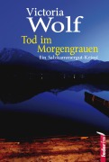 Cover-Bild zum Titel 'Tod im Morgengrauen: Ein Salzkammergut-Krimi' von 'Victoria Wolf'