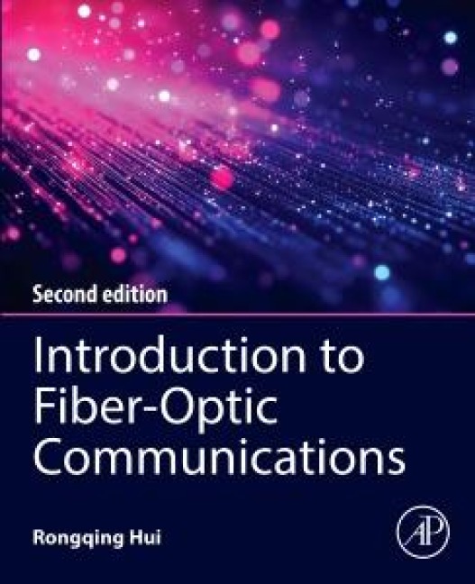 Introduction to Fiber-Optic Communications - Rongqing Hui