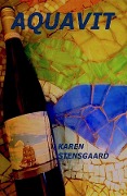 Cover-Bild zum Titel 'Aquavit' von 'Karen Stensgaard'