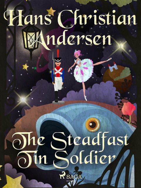 The Steadfast Tin Soldier - H. C. Andersen