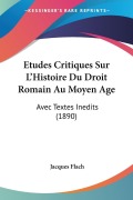 Cover-Bild zum Titel 'Etudes Critiques Sur L'Histoire Du Droit Romain Au Moyen Age' von 'Jacques Flach'