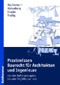 Cover-Bild zum Titel 'Praxiswissen Baurecht für Architekten und Ingenieure' von 'Daniel Häußermann, Julia Heisenberg, Jürgen Knacke, Andreas Theilig'