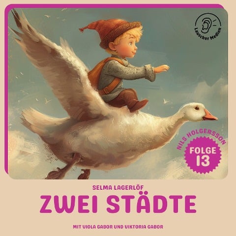 Zwei Städte (Nils Holgersson, Folge 13) - Selma Lagerlöf
