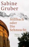 Stillbach oder Die Sehnsucht - Sabine Gruber