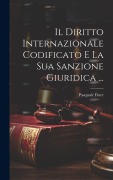 Cover-Bild zum Titel 'Il Diritto Internazionale Codificato E La Sua Sanzione Giuridica ...' von 'Pasquale Fiore'