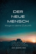 Cover-Bild zum Titel 'DER NEUE MENSCH' von 'Ellen Kosma Siebensonne, Sophia Sabine Thursch'