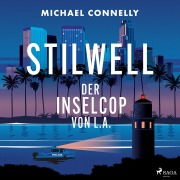 Cover-Bild zum Titel 'STILWELL: Der Inselcop von L.A.' von 'Michael Connelly'
