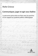 Cover-Bild zum Titel 'Communiquer, juger et agir sous Staline' von 'Malte Griesse'