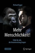 Cover-Bild zum Titel 'Mehr Menschlichkeit!' von 'Richard Egger'