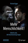Cover-Bild zum Titel 'Mehr Menschlichkeit!' von 'Richard Egger'