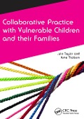Cover-Bild zum Titel 'Collaborative Practice with Vulnerable Children and Their Families' von 'Julie Taylor, June Thoburn'