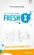 Cover-Bild zum Titel 'Fresh X - das Praxisbuch' von 'Michael Moynagh'