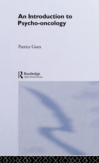 An Introduction to Psycho-Oncology - Patrice Guex