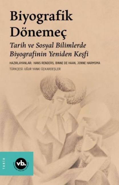 Biyografik Dönemec - Hans Renders, Binne De Haan, Jonne Harmsma