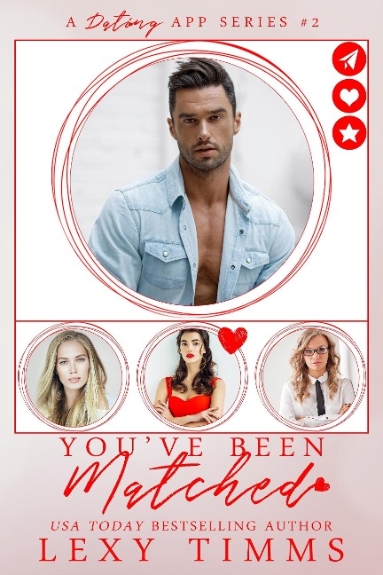 You've Been Matched (A Dating App Series, #2) - Lexy Timms