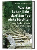 Cover-Bild zum Titel 'Wer das Leben liebt, darf den Tod nicht fürchten' von 'Beate Maria Weingardt'