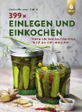 Cover-Bild zum Titel '399 x einlegen und einkochen' von 'Cosima Bellersen Quirini'