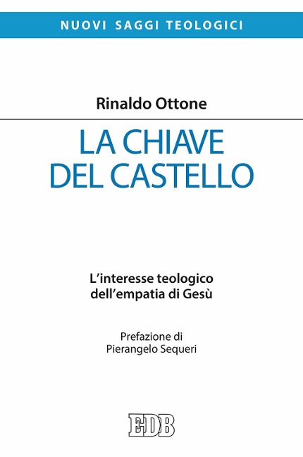La chiave del castello. L'interesse teologico dell'empatia di Gesù - Rinaldo Ottone