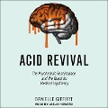 Acid Revival: The Psychedelic Renaissance and the Quest for Medical Legitimacy - Danielle Giffort