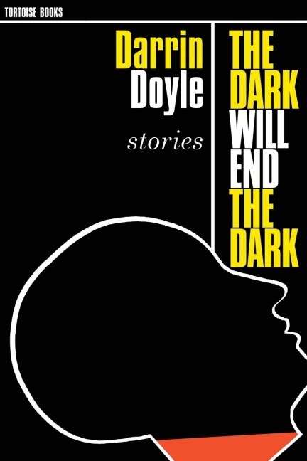 The Dark Will End the Dark - Darrin Doyle