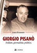 Cover-Bild zum Titel 'Giorgio Pisanò. Soldato, giornalista, politico' von 'Luca Bonanno'