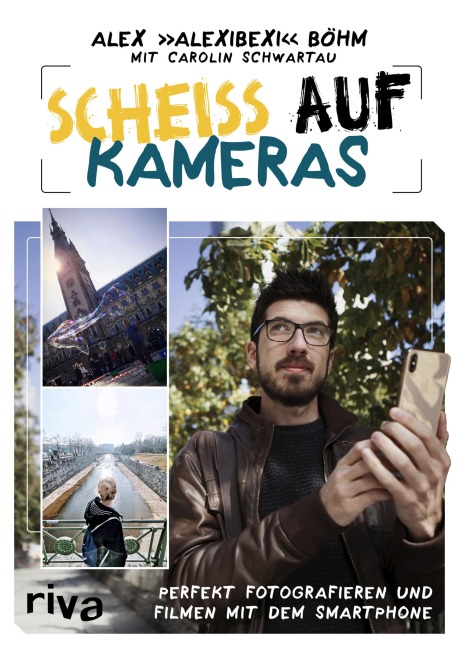 Scheiß auf Kameras - AlexiBexi, Carolin Schwartau