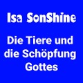 Cover-Bild zum Titel 'Die Tiere und die Schöpfung Gottes' von 'Isa SonShine, Isa SonShine'