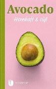 Cover-Bild zum Titel 'Avocado - Herzhaft & süß' von ''